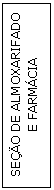 Caixa de texto: SEO DE ALMOXARIFADO E FARMCIA