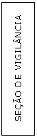 Caixa de texto: SEO DE VIGILNCIA